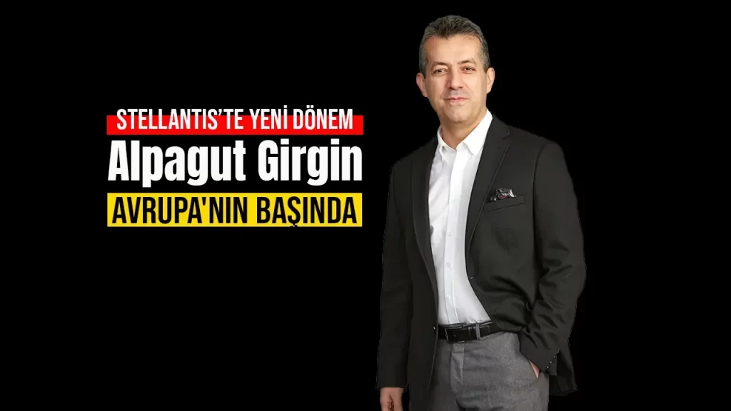 <div>Stellantis 15 ülkenin tüm operasyonlarının başına Alpagut Girgin’i getirdi</div>